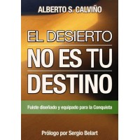 El desierto no es tu destino, de Alberto Calvio