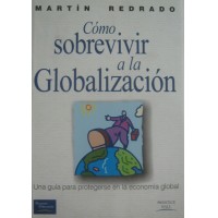 Como Sobrevivir a la globalizacion